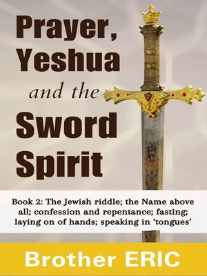 cover image of Prayer, Yeshua and the Sword Spirit